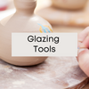 Glazing Tools