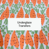 Underglaze Transfers