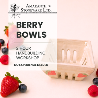 Berry Bowls- Handbuilding Workshop