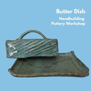 Butter Dish - Handbuilding Workshop