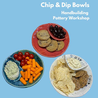 Chip & Dip Bowls - Handbuilding Workshop