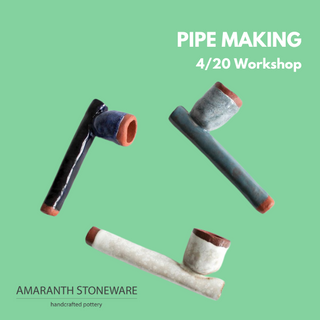 4/20 Pipe Making - Handbuilding Workshop