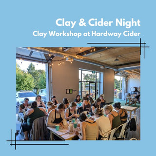 Clay & Cider - Workshop at Hardway Cider!