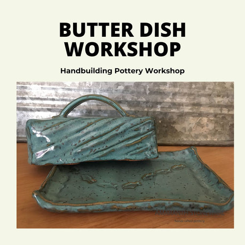 Butter Dish - Handbuilding Workshop - Amaranth Stoneware Canada
