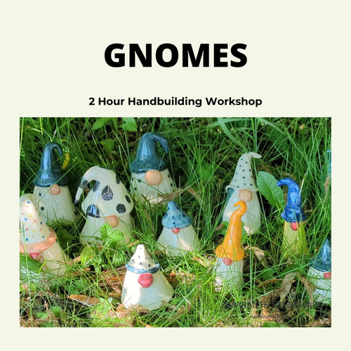 Gnomes - Handbuilding Workshop
