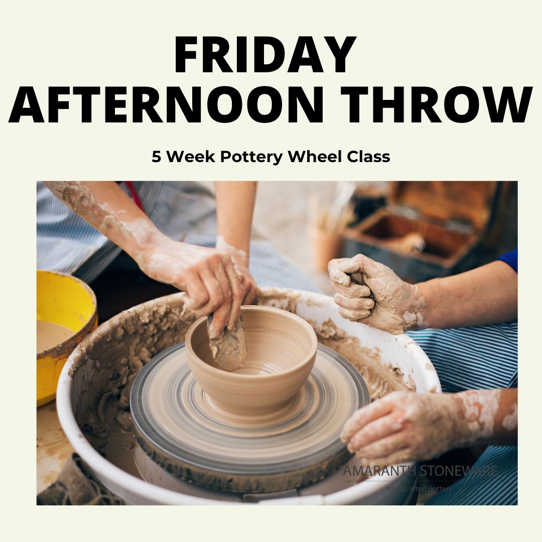 Friday Afternoon Throwing Beginner Class (January Start) - Amaranth Stoneware Canada