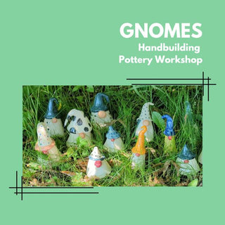 Gnomes - Handbuilding Workshop