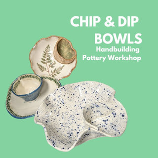 Chip & Dip Bowls - Handbuilding Workshop