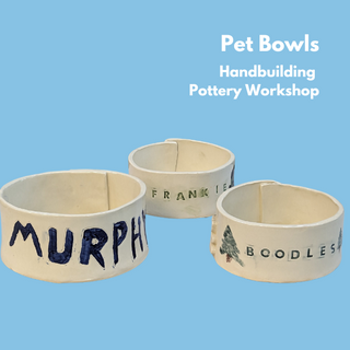 Pet Bowls - Handbuilding Workshop