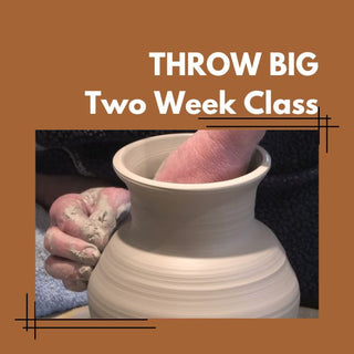 Throw Big | Wednesday Evening 2 Week Class (July)
